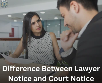 Difference Between Lawyer Notice and Court Notice
