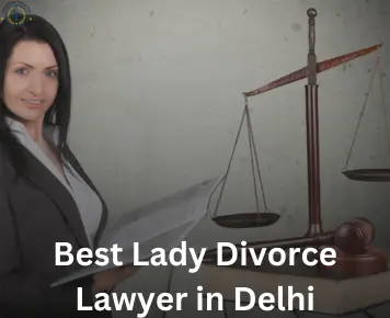 Best Lady Divorce Lawyer in Delhi
