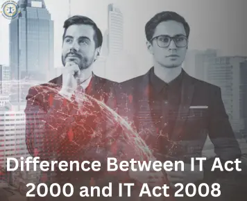 Difference Between IT Act 2000 and IT Act 2008



