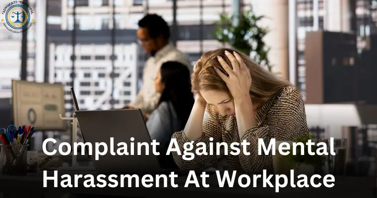 Complaint Against Mental Harassment At Workplace